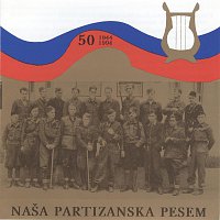 Partizanski pevski zbor – Nasa partizanska pesem