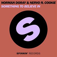Norman Doray & NERVO – Something To Believe In (feat. Cookie)
