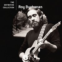 Roy Buchanan – The Definitive Collection