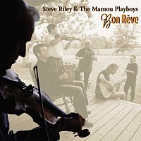 Steve Riley & The Mamou Playboys – Bon Reve