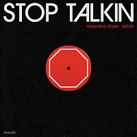 Valentino Khan, Alma – Stop Talkin