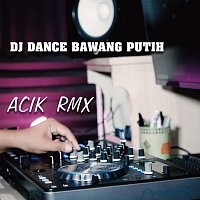 Acik RMX – DJ Dance Bawang Putih