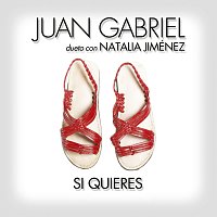 Juan Gabriel, Natalia Jiménez – Si Quieres