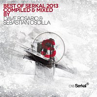 Various Artists.. – Best of Serkal 2013 Compiled & Mixed By Dave Rosario & Sebastian Oscilla