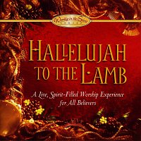 Worship In The Spirit – Hallelujah To The Lamb