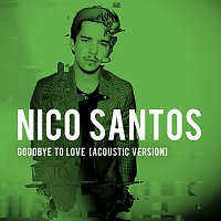 Nico Santos – Goodbye To Love [Acoustic Version]