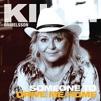 Kikki Danielsson – Someone To Drive Me Home