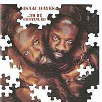 Isaac Hayes – ...To Be Continued [Remastered]