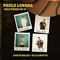 Paulo Londra – Solo Pienso En Ti (feat. De La Ghetto & Justin Quiles)