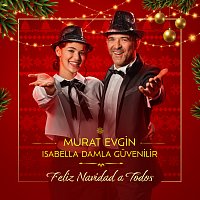 Murat Evgin, Isabella Damla Guvenilir – Feliz Navidad a Todos