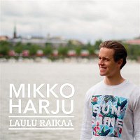 Mikko Harju – Laulu raikaa