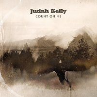 Judah Kelly – Count On Me