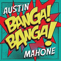Austin Mahone – Banga! Banga!
