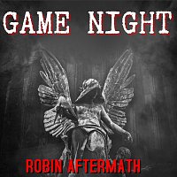 Robin Aftermath – Game Night