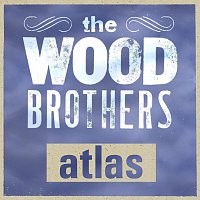 The Wood Brothers – Atlas