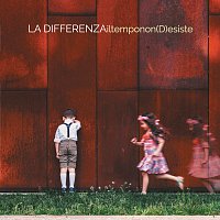 La Differenza – Il Tempo Non (D)Esiste