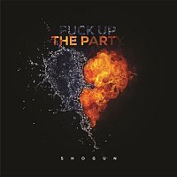 Shogun – Fuck Up The Party