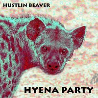 Hustlin Beaver – Hyena Party