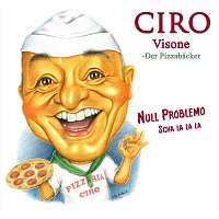 Ciro Visone - Der Pizzabäcker – Null Problemo Scha la la la