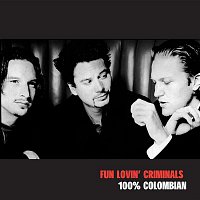 Fun Lovin' Criminals – 100% Colombian