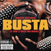 Busta Rhymes – It Ain't Safe No More. . .