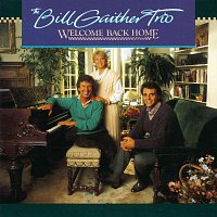 Bill Gaither Trio – Welcome Back Home