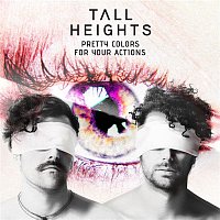 Tall Heights – Pretty Colors For Your Actions