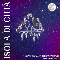 Space One, Chiara Galiazzo – Isola di citta' (prod. Wlady & T.N.Y.)
