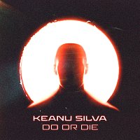 Keanu Silva – Do Or Die