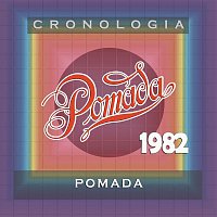 Pomada Cronología - Pomada (1982)