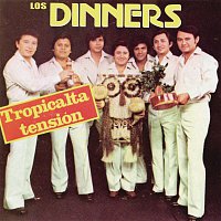 Los Dinners – Tropicalta Tensión