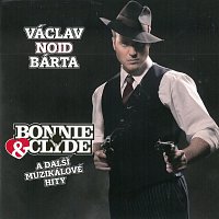 Václav Noid Bárta – Bonnie & Clyde a další muzikálové hity