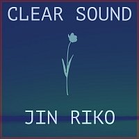 Jin Riko – Clear Sound