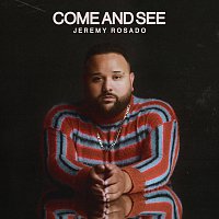 Jeremy Rosado – Come And See