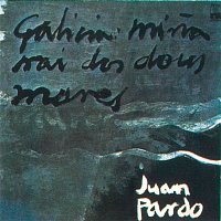 Juan Pardo – Galicia Mina Nai Dos Dous Mares (Remasterizado)
