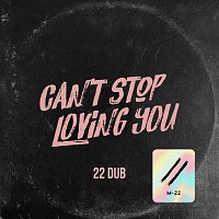 M-22 – Can’t Stop Loving You [22 Dub Cut]
