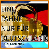 Ulfi Garmanny – Eine Fahne nur fur Deutschland