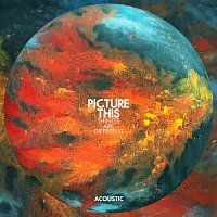 Picture This – Things Are Different [Acoustic]