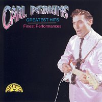 Carl Perkins – Greatest Hits - Finest Performances
