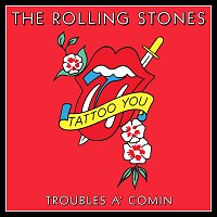 The Rolling Stones – Troubles A’ Comin