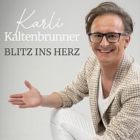 Karli Kaltenbrunner – Blitz ins Herz