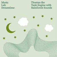 Music Lab Dreamtime – Thomas the Tank Engine Main Theme [with Rainforest Sounds]