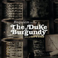 Cat's Eyes – Requiem For The Duke Of Burgundy