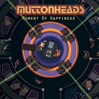 Muttonheads, Alex Alvarez – Moment  Of Happiness