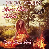 Peter Wegen – Arme kleine Sheila / Girls, Girls, Girls