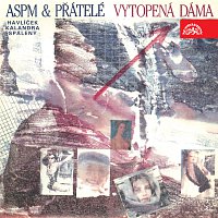 ASPM & přátelé – Vytopená dáma