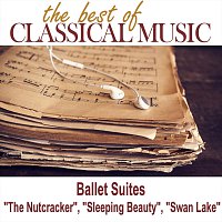 Orchestra of Classical Music – The Best of Classical Music / Ballet Suites "The Nutcracker", "Sleeping Beauty", "Swan Lake"