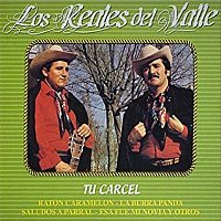 Los Reales Del Valle – Tu Cárcel