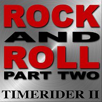 Timerider II – Rock And Roll Part Two (The Remixes)