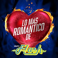 Grupo Flash – Lo Más Romántico De